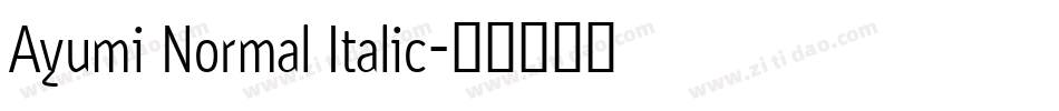 Ayumi Normal Italic字体转换